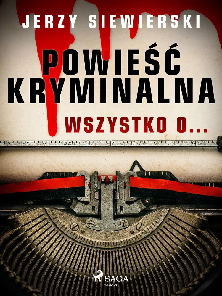 Powieść kryminalna. Wszystko o... af Jerzy Siewierski
