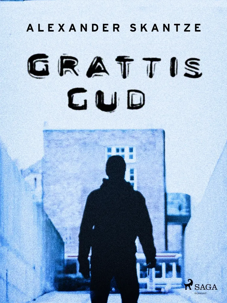 Grattis Gud af Alexander Skantze