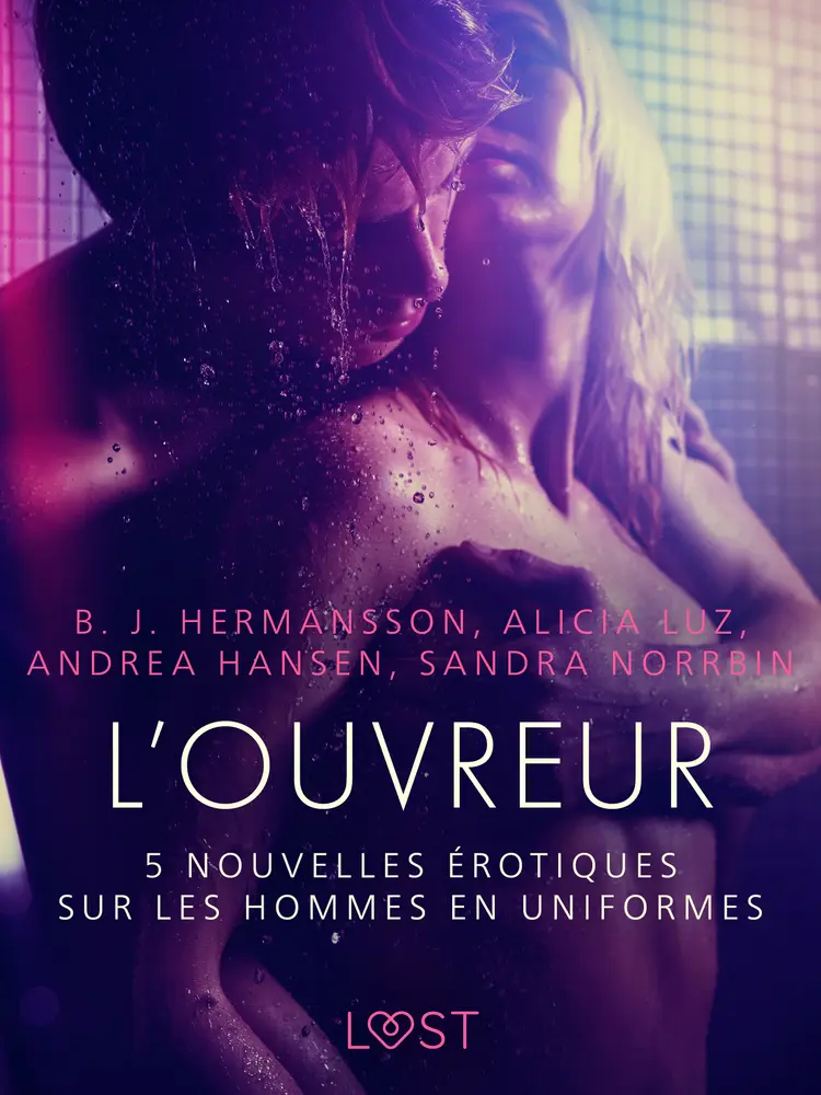 L’Ouvreur - 5 nouvelles érotiques sur les hommes en uniformes af Andrea Hansen