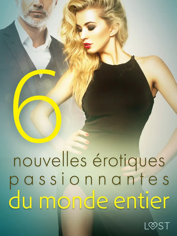6 nouvelles érotiques passionnantes du monde entier af Camille Bech