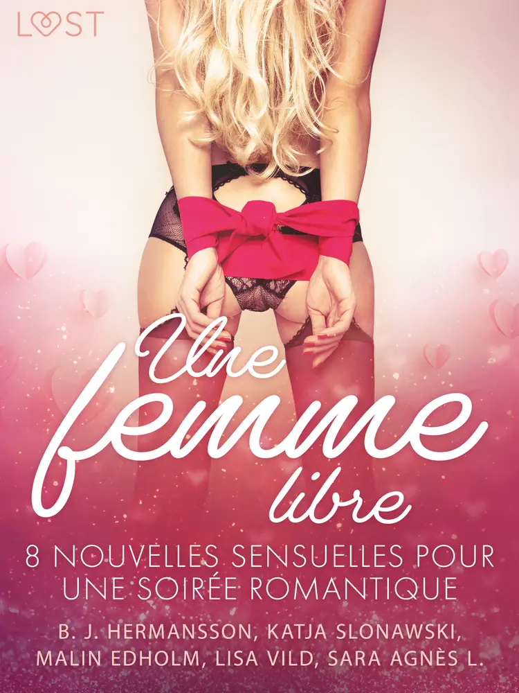 Une femme libre - 8 nouvelles sensuelles pour une soirée romantique af Lisa Vild