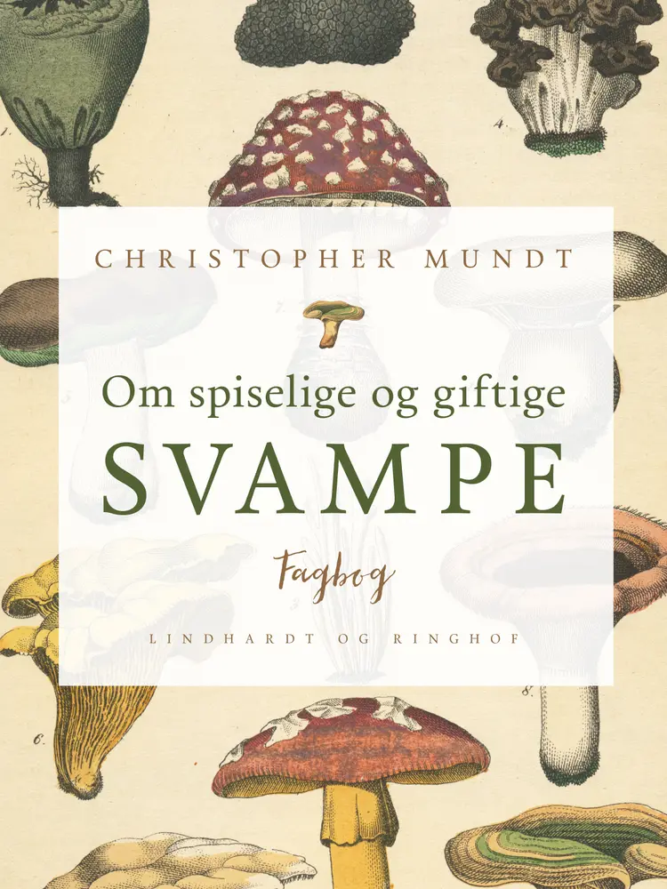 Om spiselige og giftige svampe af Christopher Mundt