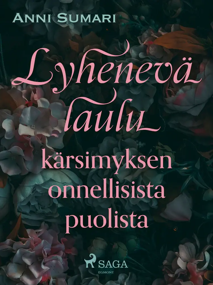 Lyhenevä laulu kärsimyksen onnellisista puolista af Anni Sumari