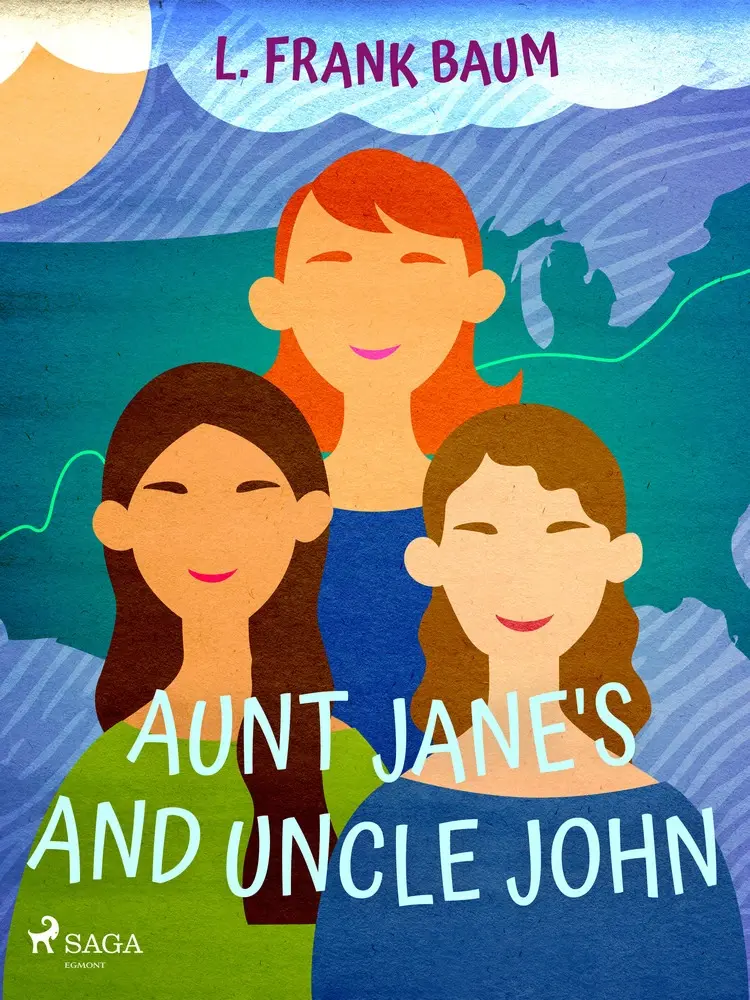 Aunt Jane's Nieces and Uncle John af L. Frank Baum