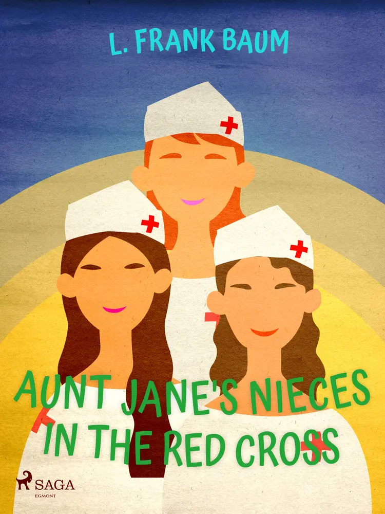 Aunt Jane's Nieces in The Red Cross af L. Frank Baum