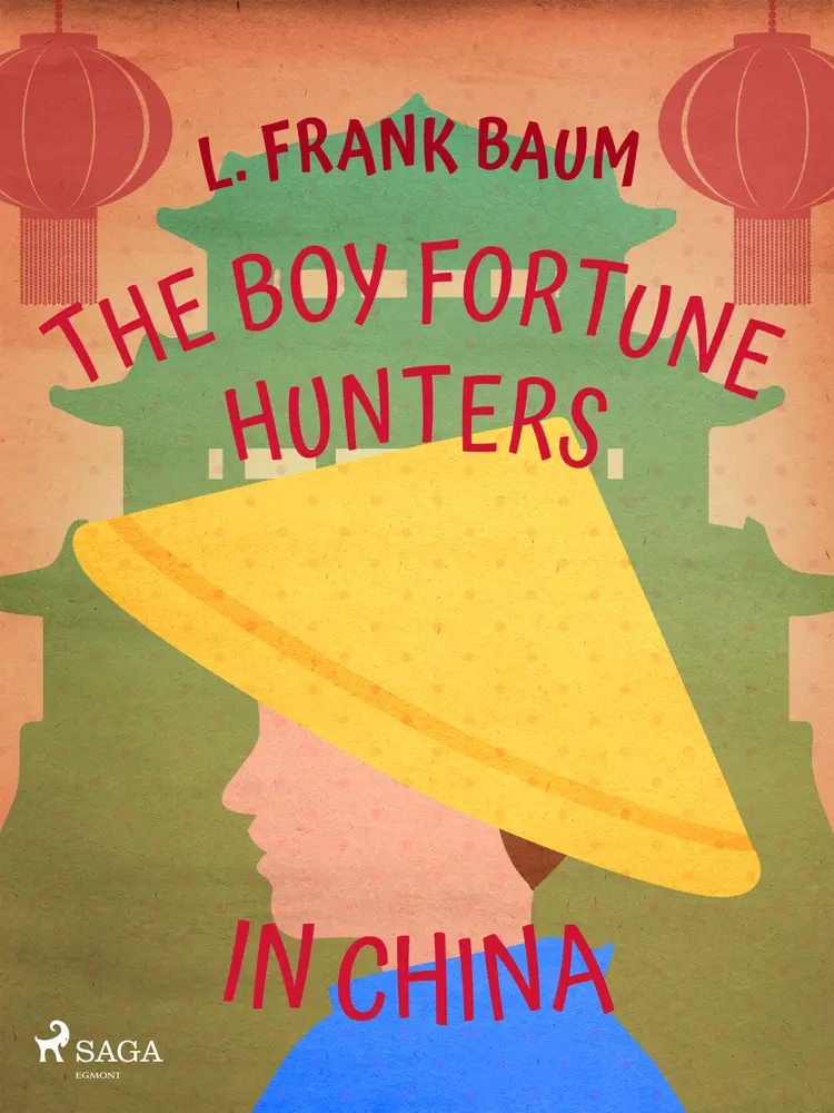 The Boy Fortune Hunters in China af L. Frank. Baum