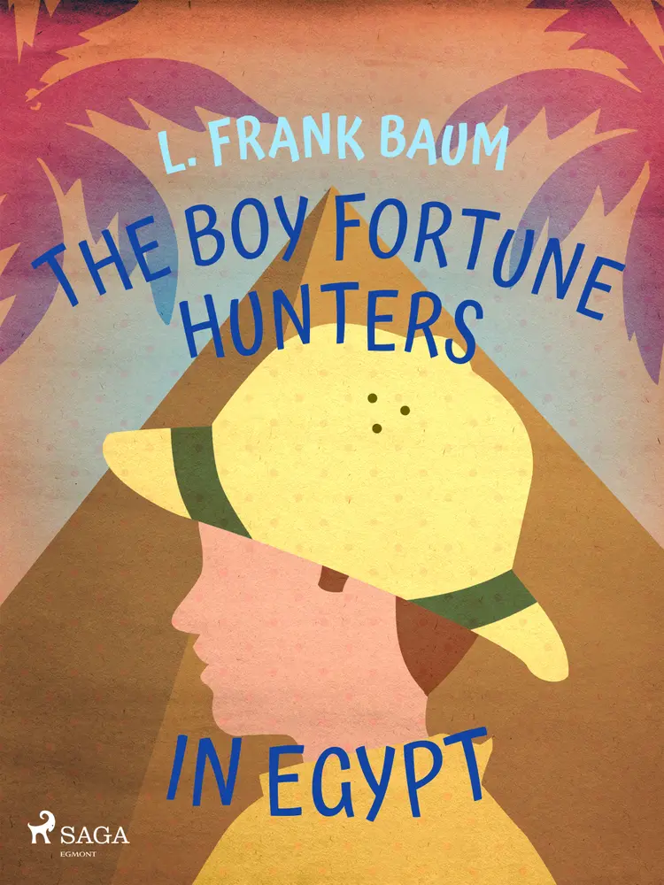 The Boy Fortune Hunters in Egypt af L. Frank. Baum