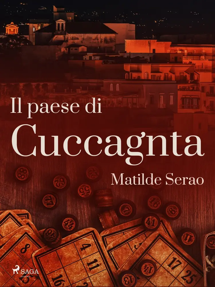 Il paese di Cuccagna af Matilde Serao