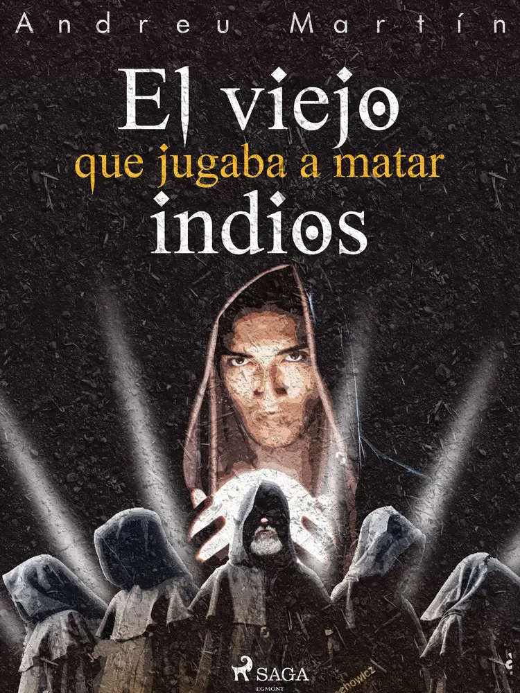 El viejo que jugaba a matar indios af Andreu Martín