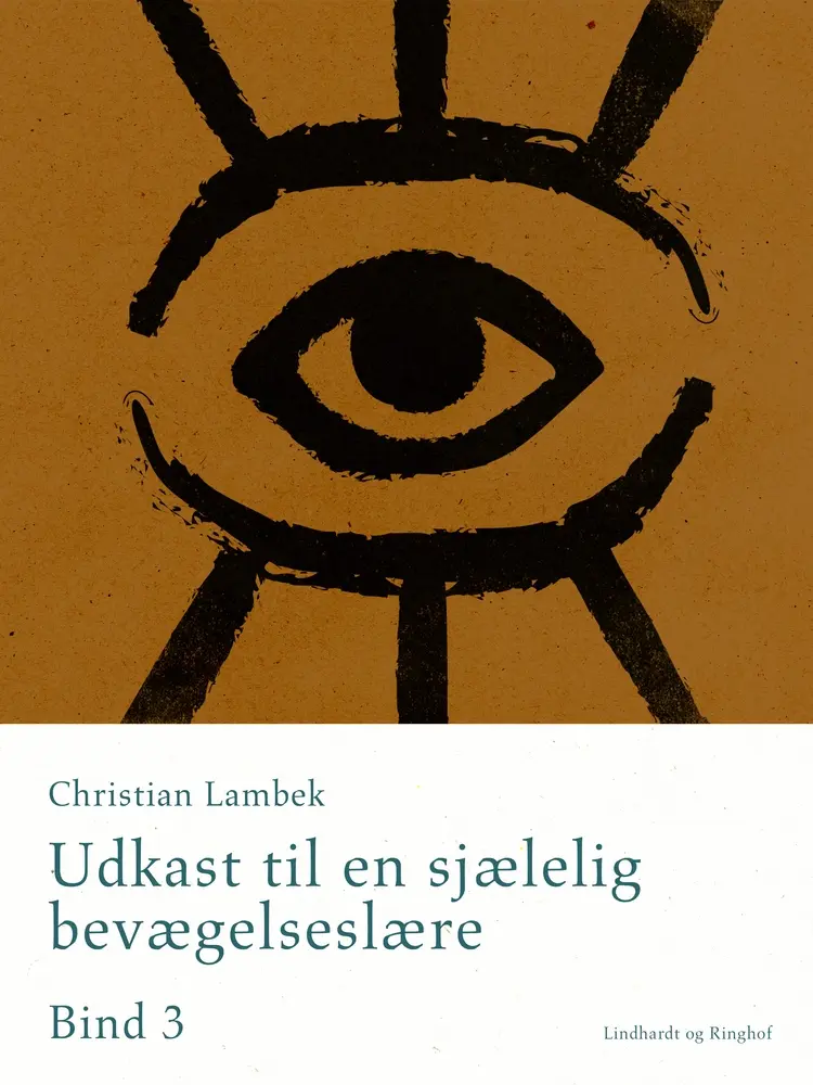 Udkast til en sjælelig bevægelseslære. Bind 3 af Christian Lambek