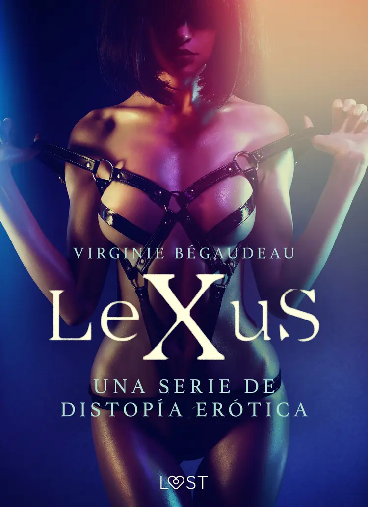 LeXuS - una serie de distopía erótica af Virginie Bégaudeau