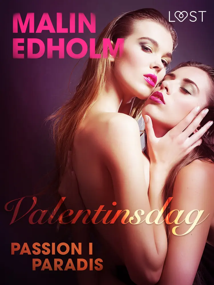 Valentinsdag: Passion i paradis - erotisk novelle af Malin Edholm