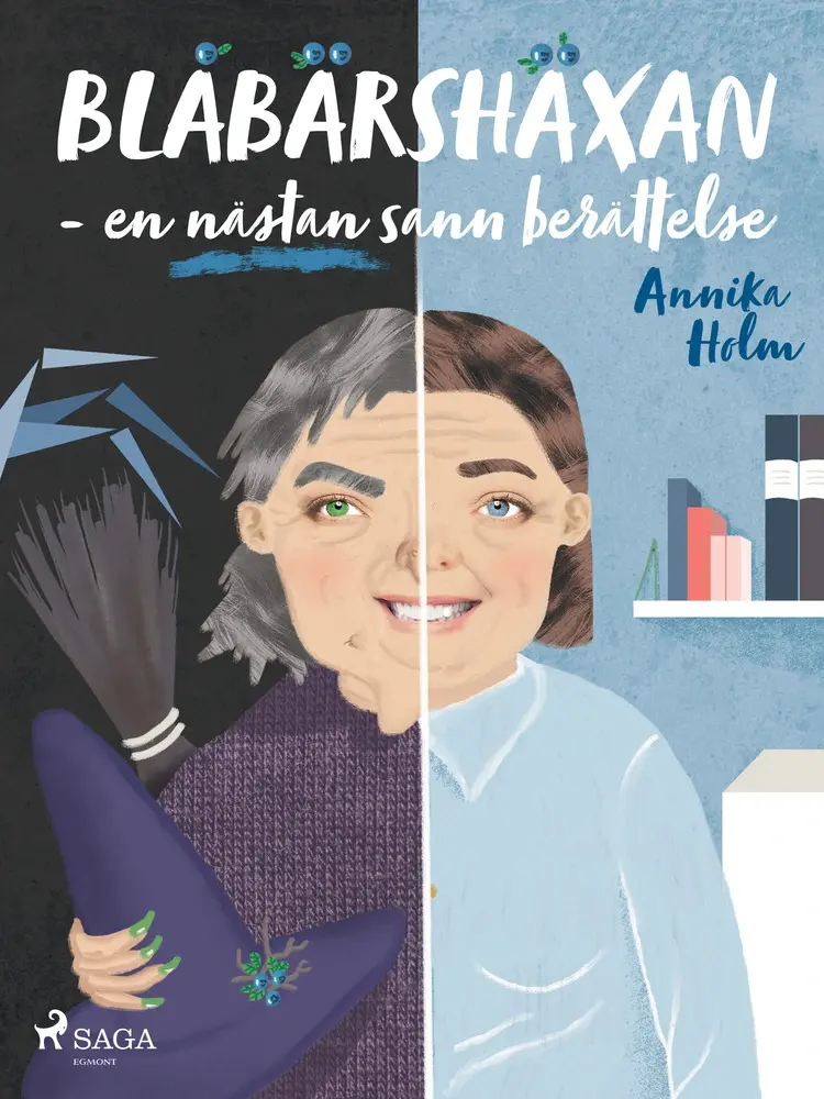 Blåbärshäxan: en nästan sann berättelse af Annika Holm