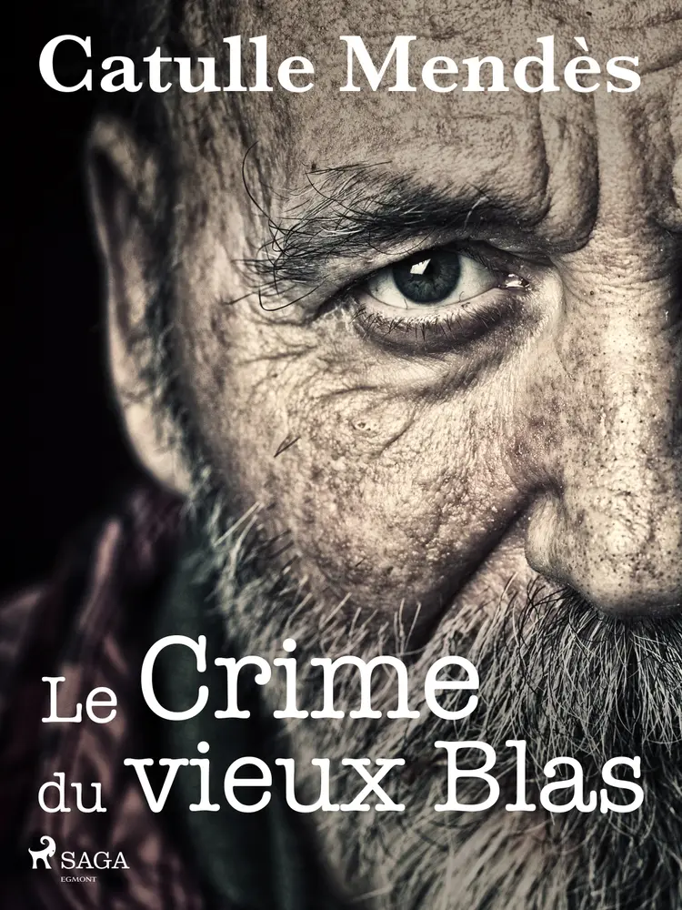 Le Crime du vieux Blas af Catulle Mendès