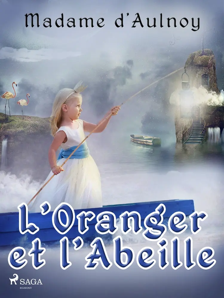 L’Oranger et l’Abeille af Madame d'Aulnoy