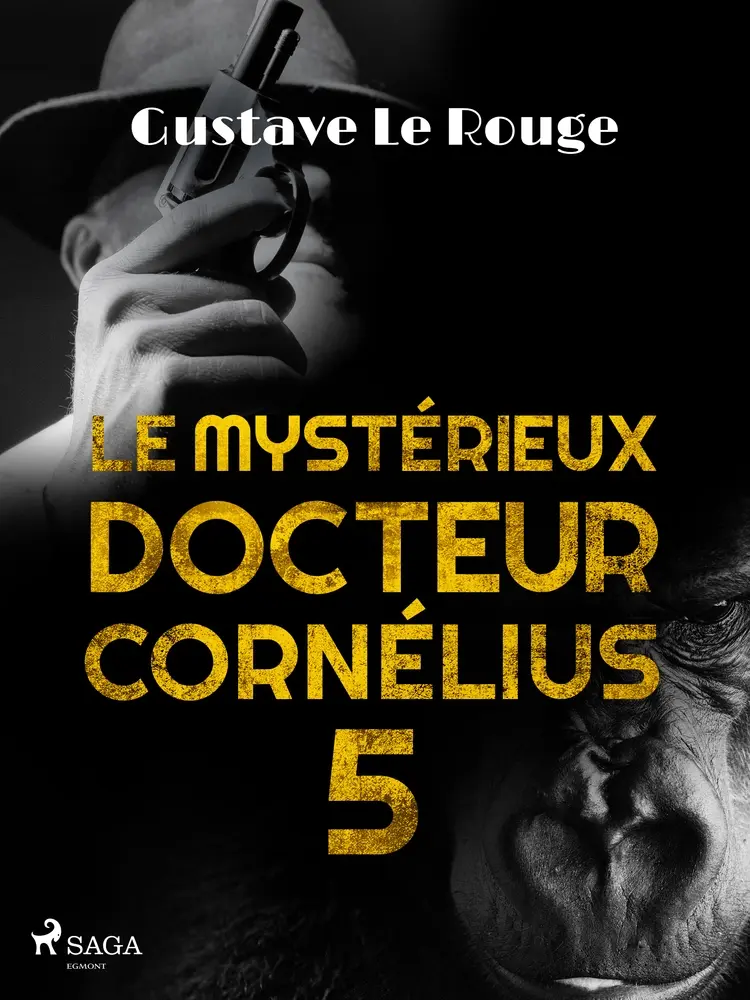 Le Mystérieux Docteur Cornélius 5 af Gustave Le Rouge