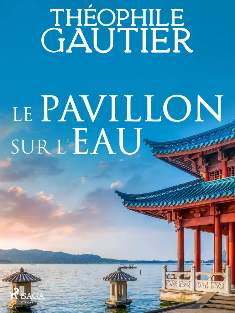 Le Pavillon sur l’eau af Théophile Gautier