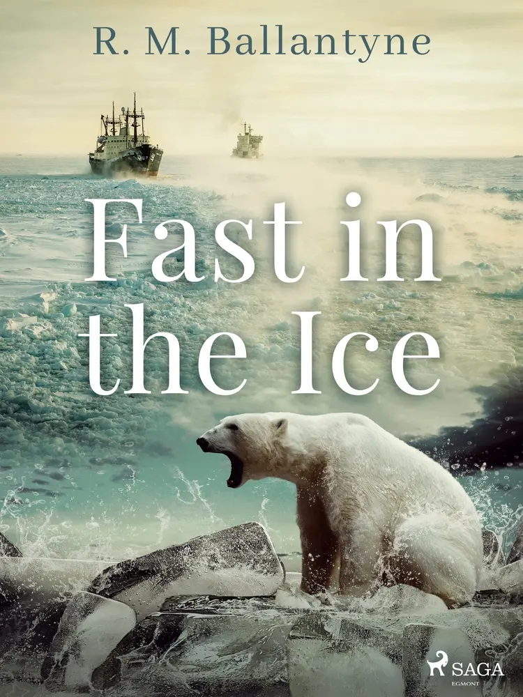 Fast in the Ice af R. M. Ballantyne