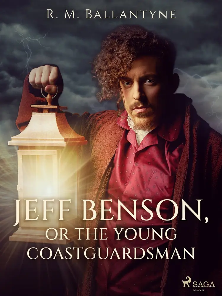 Jeff Benson, or the Young Coastguardsman af R. M. Ballantyne