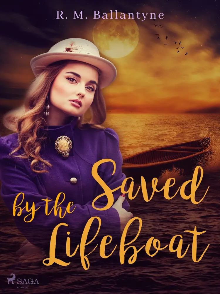 Saved by the Lifeboat af R. M. Ballantyne