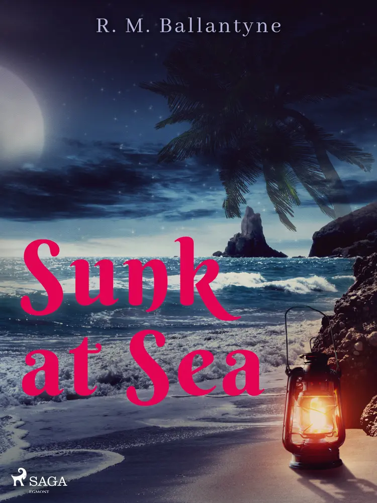 Sunk at Sea af R. M. Ballantyne