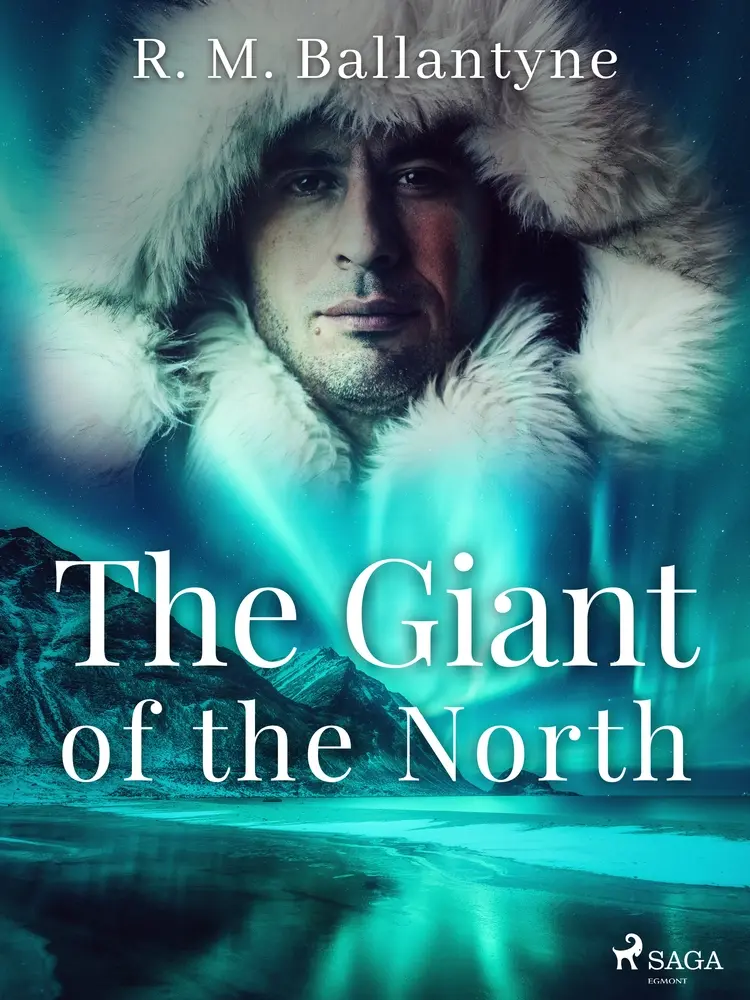 The Giant of the North af R. M. Ballantyne