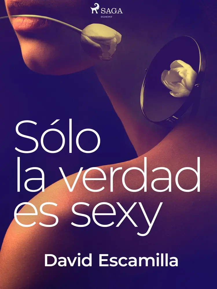 Solo la verdad es sexy af David Escamilla Imparato