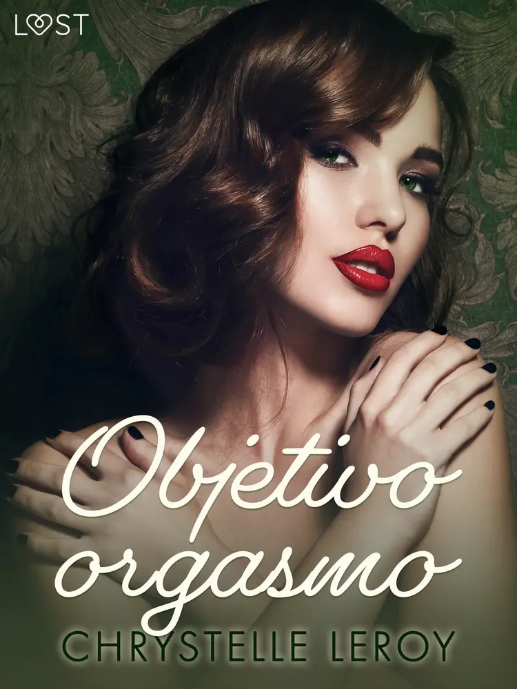 Objetivo orgasmo - un relato corto erótico af Chrystelle LeRoy