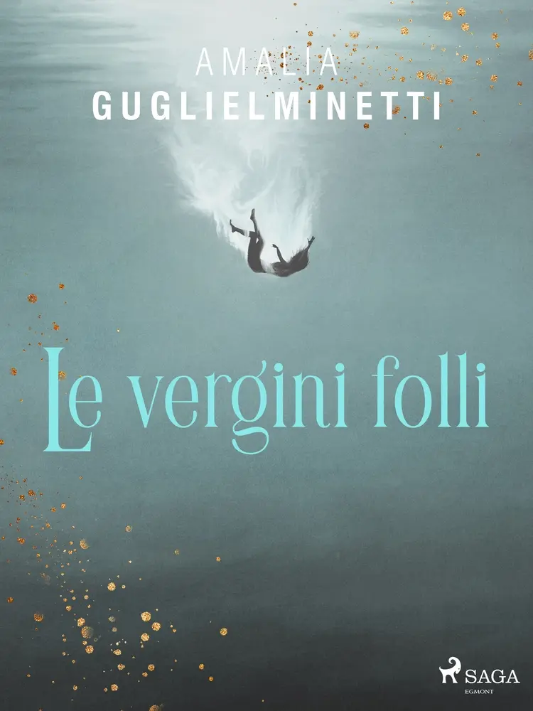 Le vergini folli af Amalia Guglielminetti