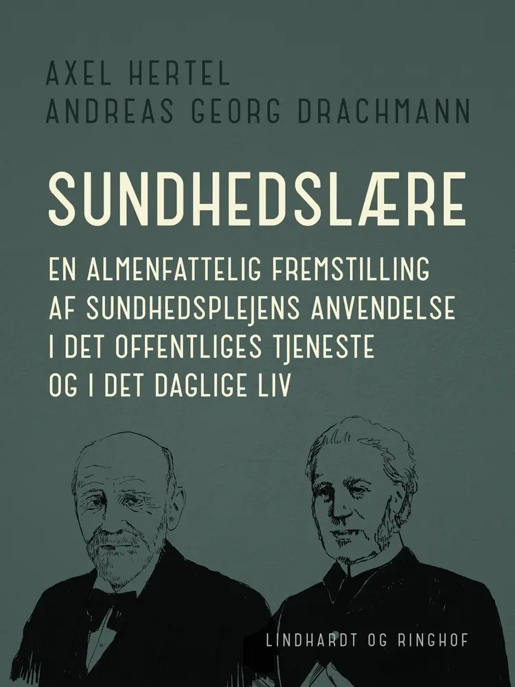 Sundhedslære. En almenfattelig fremstilling af sundhedsplejens anvendelse i det offentliges tjeneste af Andreas Georg Drachmann