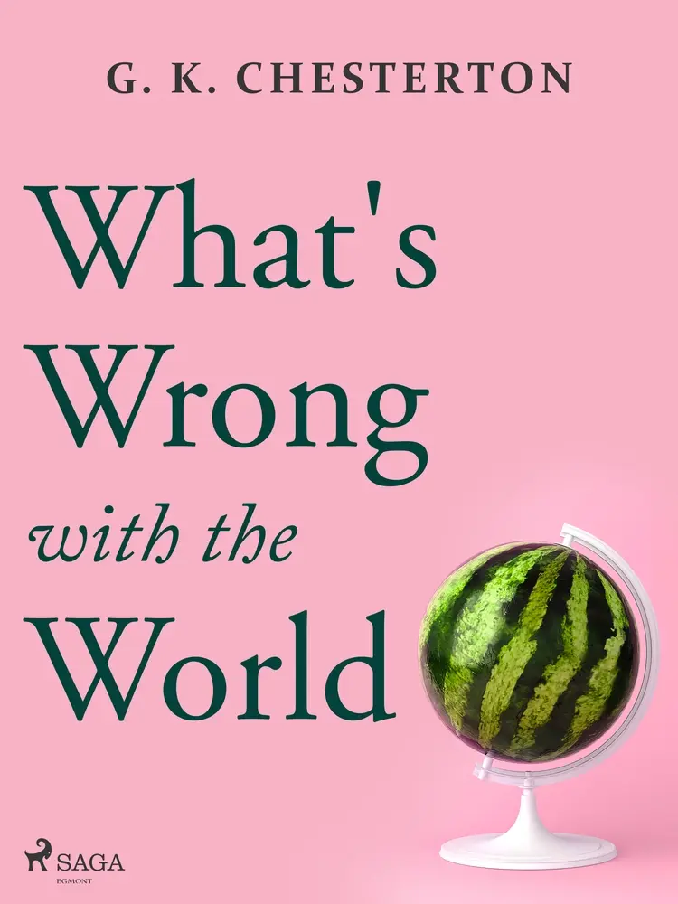 What's Wrong with the World af G. K. Chesterton