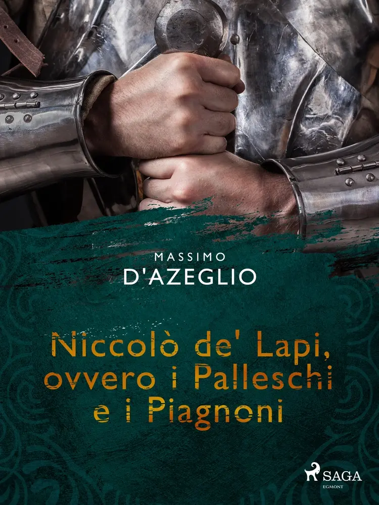 Niccolò de' Lapi, ovvero i Palleschi e i Piagnoni af Massimo D'azeglio