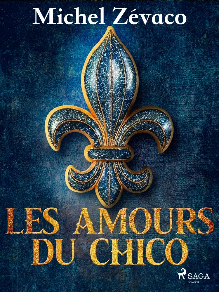 Les Amours du Chico af Michel Zévaco
