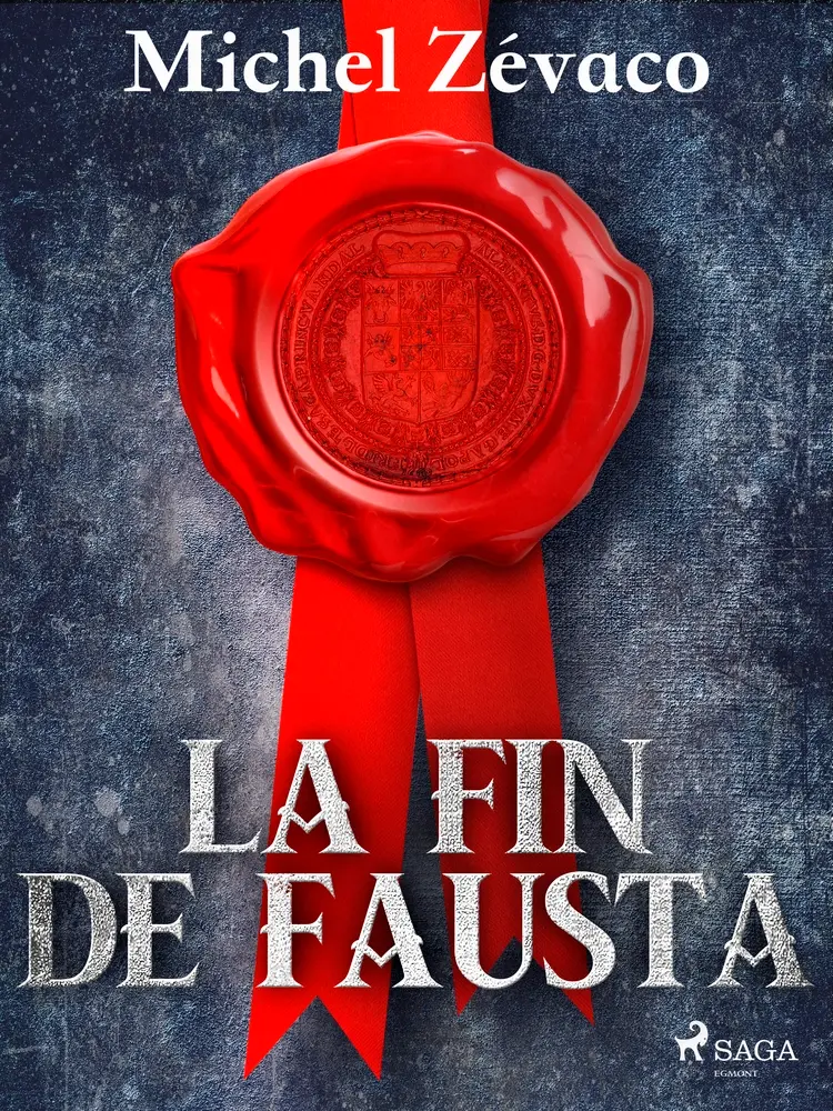 La Fin de Fausta af Michel Zévaco