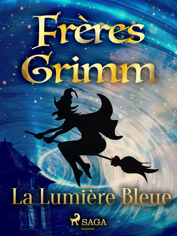 La Lumière Bleue af Frères Grimm