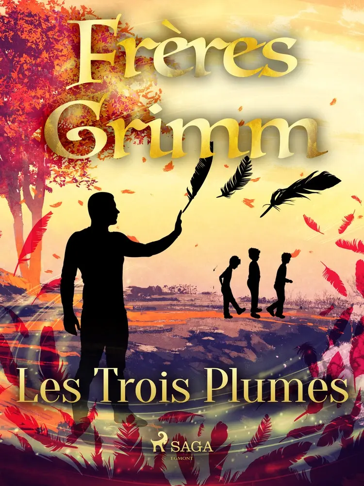 Les Trois Plumes af Frères Grimm