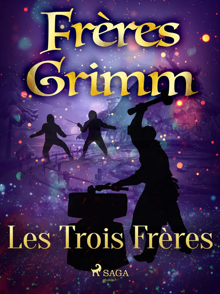 Les Trois Frères af Frères Grimm