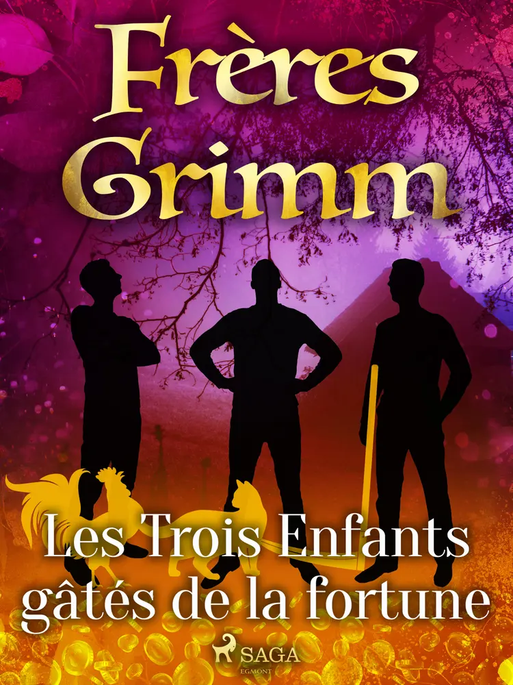 Les Trois Enfants gâtés de la fortune af Frères Grimm
