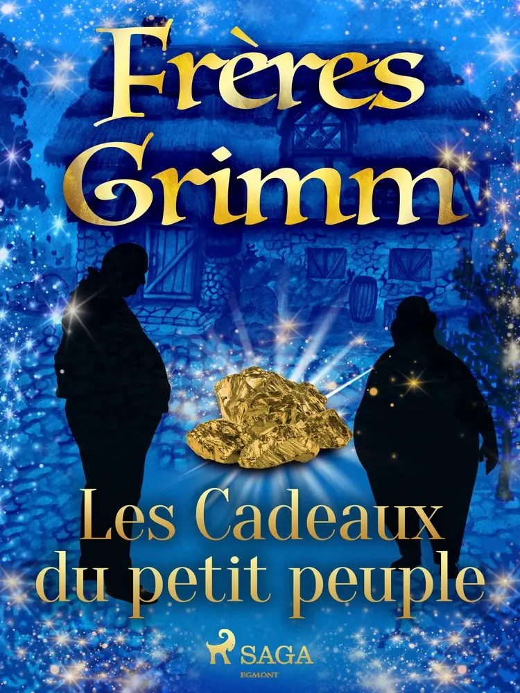 Les Cadeaux du petit peuple af Frères Grimm