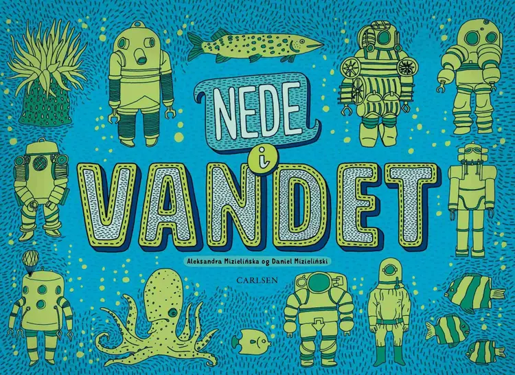 Nede i jorden - Nede i vandet af Aleksandra og Daniel Mizielins