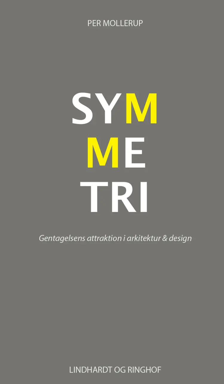 Symmetri. Gentagelsens attraktion i arkitektur & design af Per Mollerup