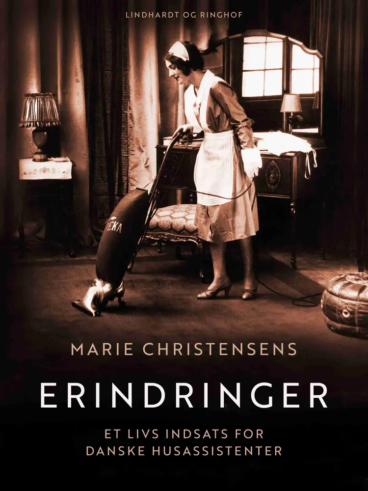 Erindringer. Et livs indsats for danske husassistenter af Marie Christensen