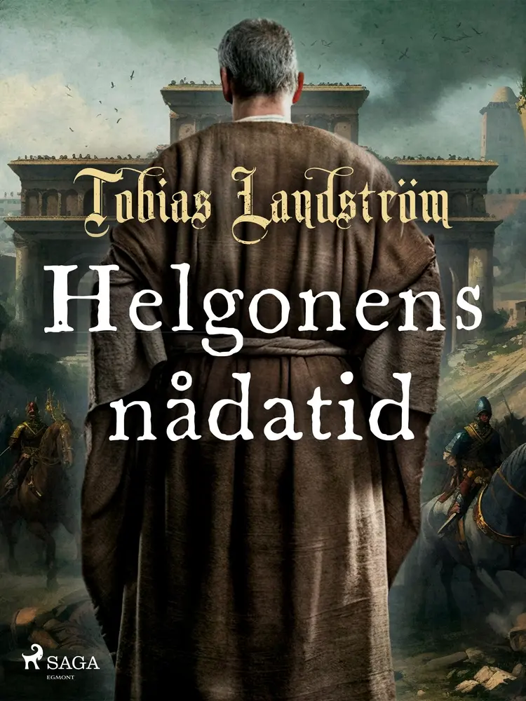 Helgonens nådatid af Tobias Landström