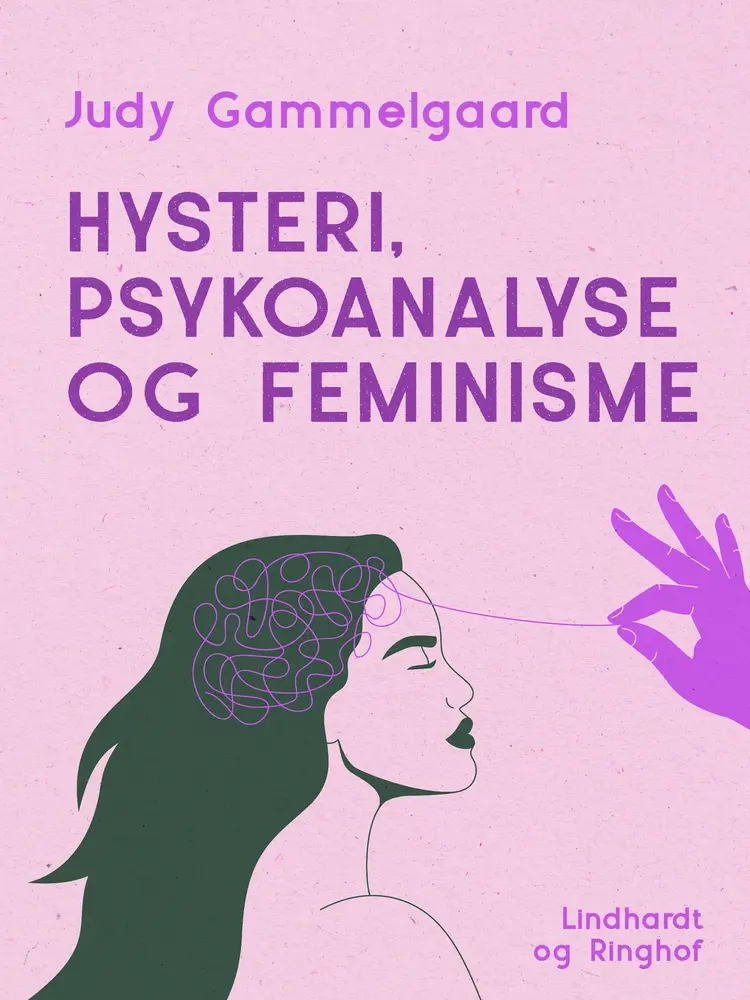 Hysteri, psykoanalyse og feminisme af Judy Gammelgaard