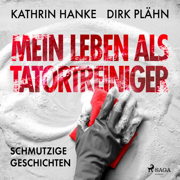 Mein Leben als Tatortreiniger: Schmutzige Geschichten af Kathrin Hanke
