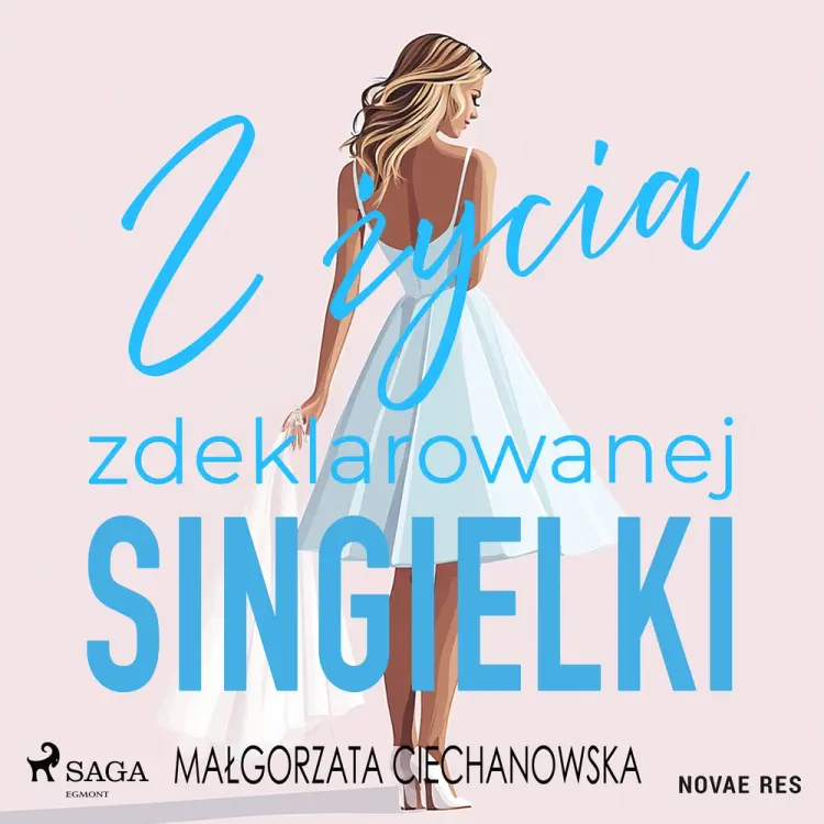 Z życia zdeklarowanej singielki af Małgorzata Ciechanowska