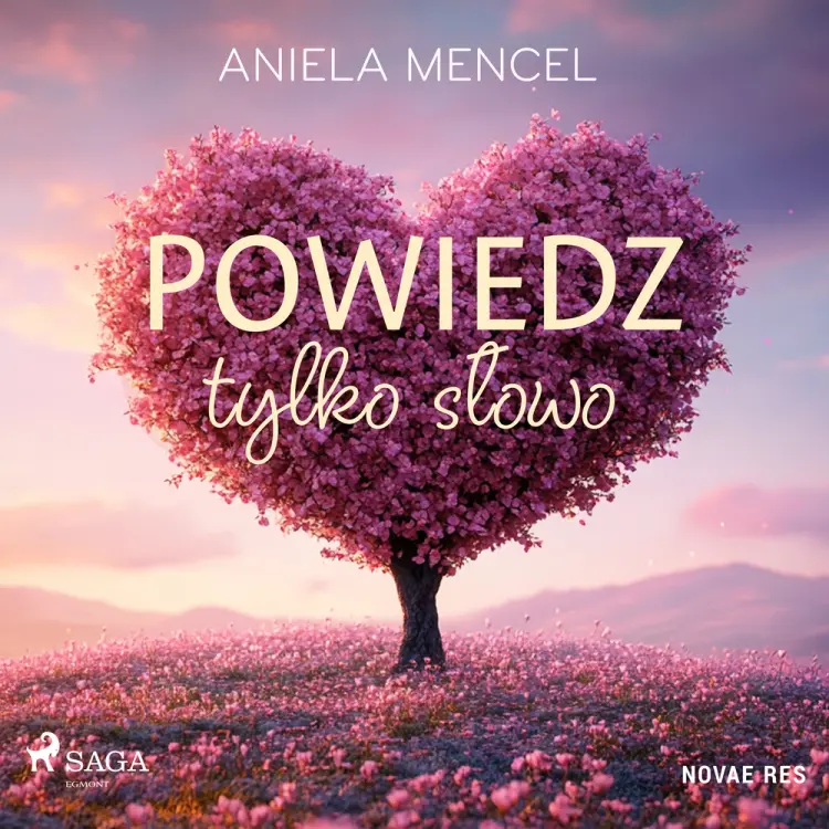 Powiedz tylko słowo af Aniela Mencel