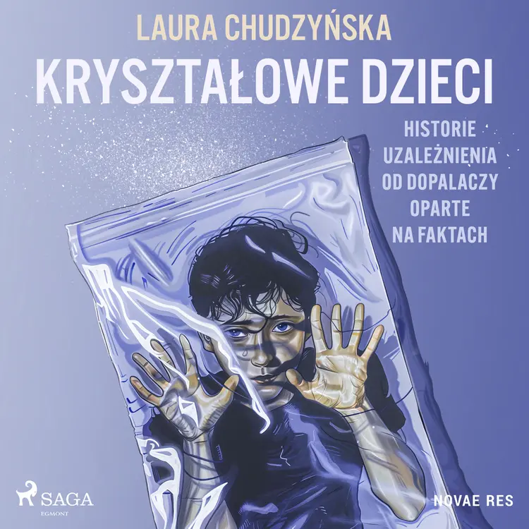 Kryształowe dzieci. Historie uzależnienia od dopalaczy oparte na faktach af Laura Chudzyńska