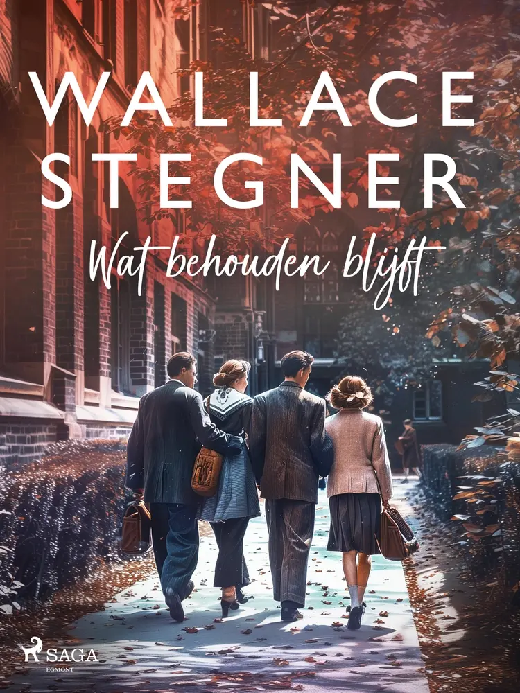 Wat behouden blijft af Wallace Stegner