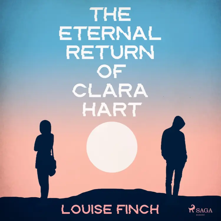 The Eternal Return of Clara Hart af Louise Finch